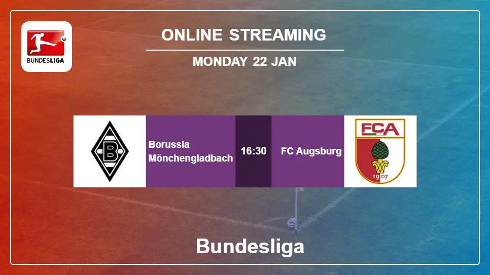 Borussia-Mönchengladbach-vs-FC-Augsburg online streaming info 2024-01-22 matche