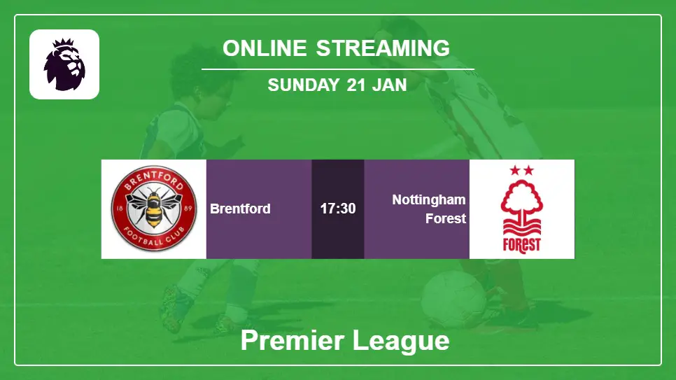 Brentford-vs-Nottingham-Forest online streaming info 2024-01-21 matche