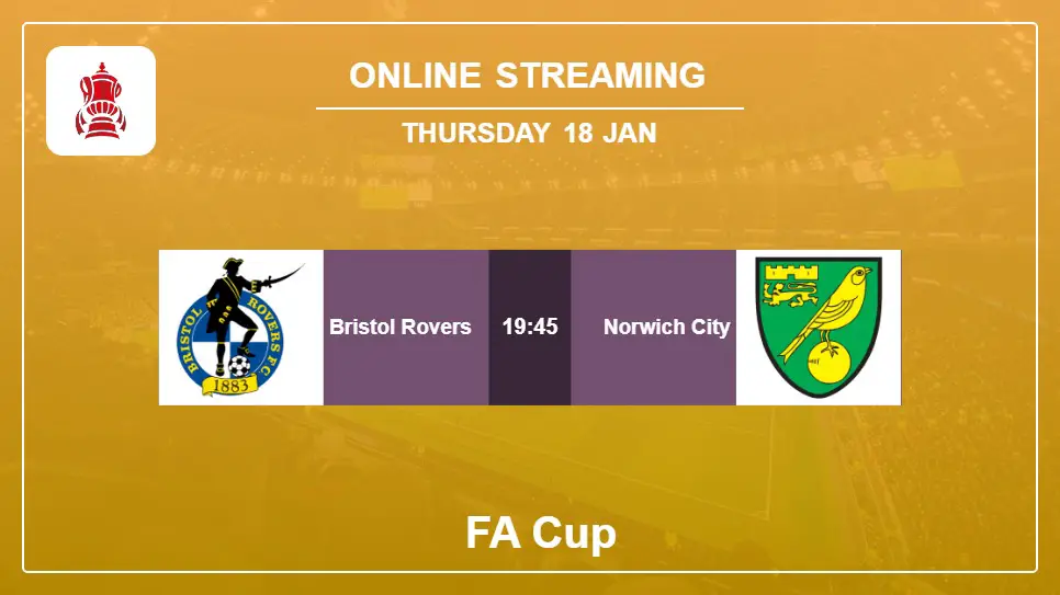 Bristol-Rovers-vs-Norwich-City online streaming info 2024-01-18 matche