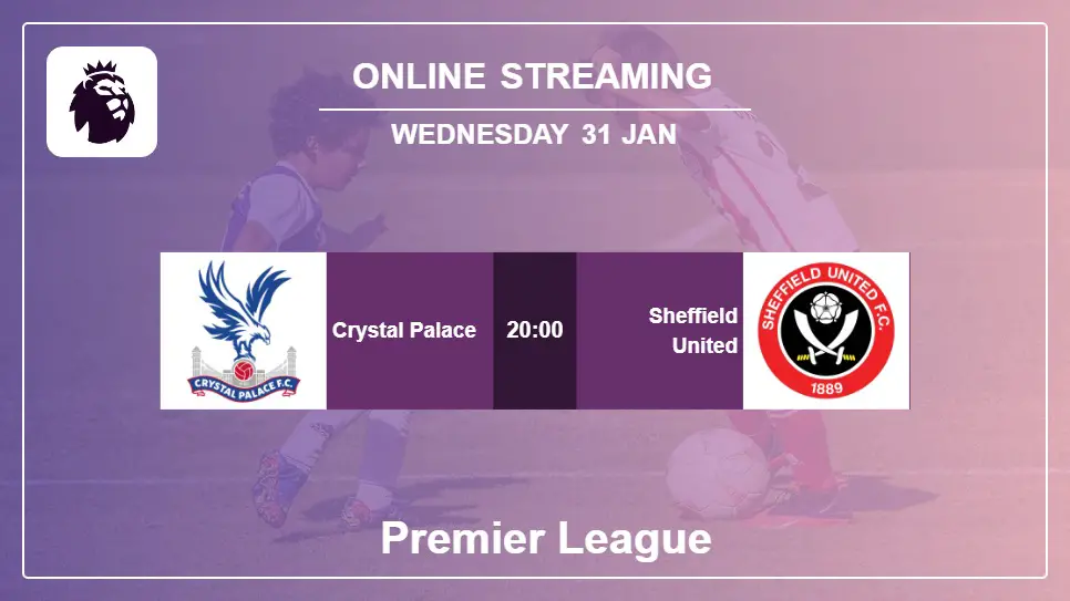 Crystal-Palace-vs-Sheffield-United online streaming info 2024-01-31 matche