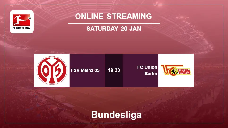 FSV-Mainz-05-vs-FC-Union-Berlin online streaming info 2024-01-20 matche