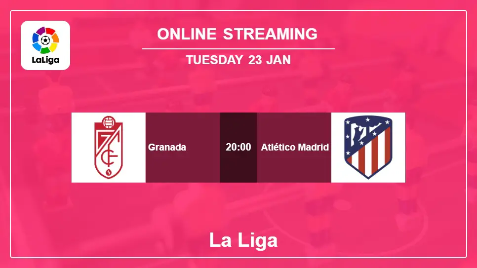 Granada-vs-Atlético-Madrid online streaming info 2024-01-23 matche