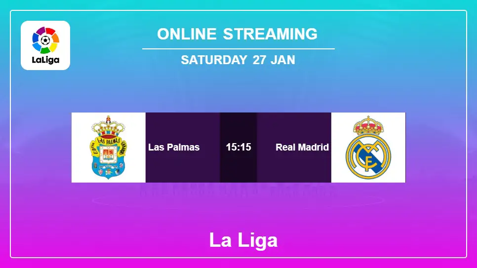 Las-Palmas-vs-Real-Madrid online streaming info 2024-01-27 matche