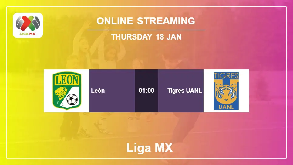 León-vs-Tigres-UANL online streaming info 2024-01-18 matche