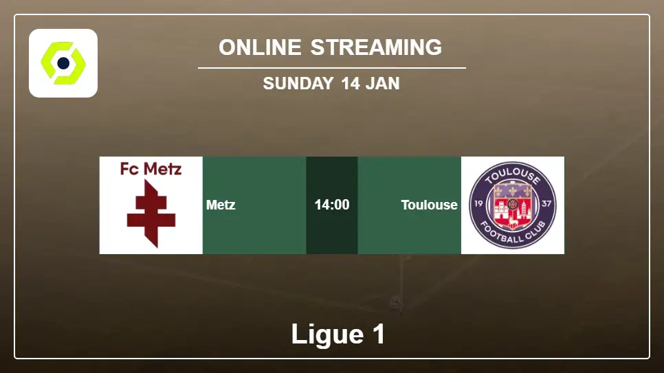 Metz-vs-Toulouse online streaming info 2024-01-14 matche