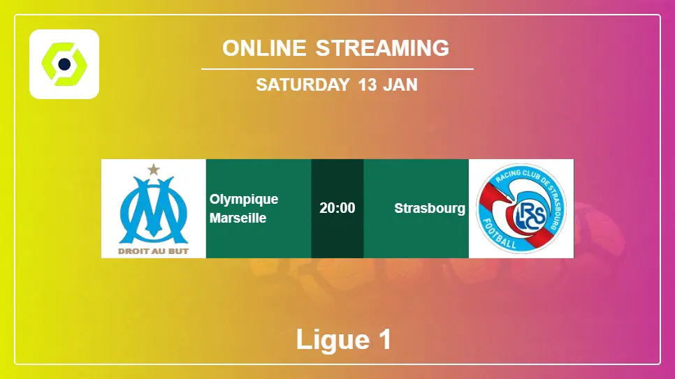 Olympique-Marseille-vs-Strasbourg online streaming info 2024-01-13 matche