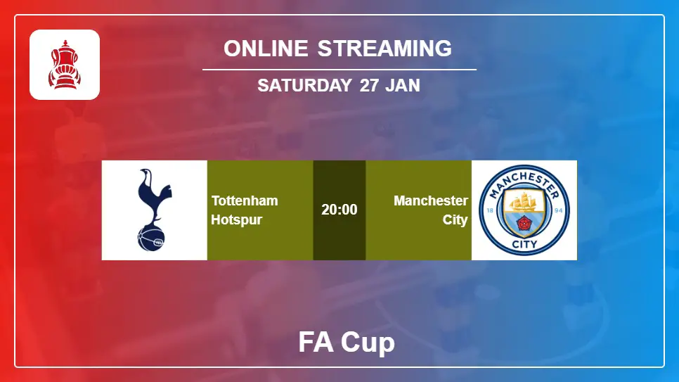 Tottenham-Hotspur-vs-Manchester-City online streaming info 2024-01-27 matche