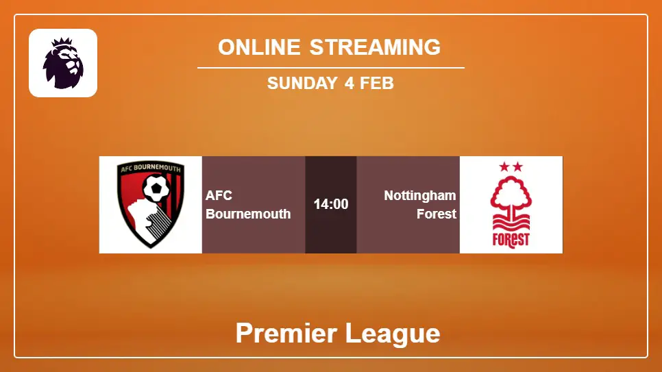 AFC-Bournemouth-vs-Nottingham-Forest online streaming info 2024-02-04 matche