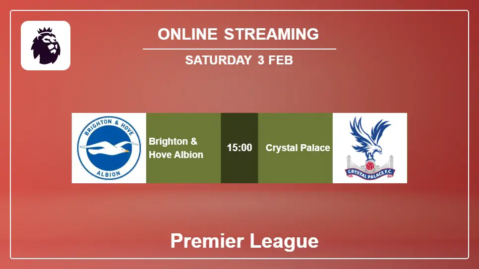 Brighton-&-Hove-Albion-vs-Crystal-Palace online streaming info 2024-02-03 matche