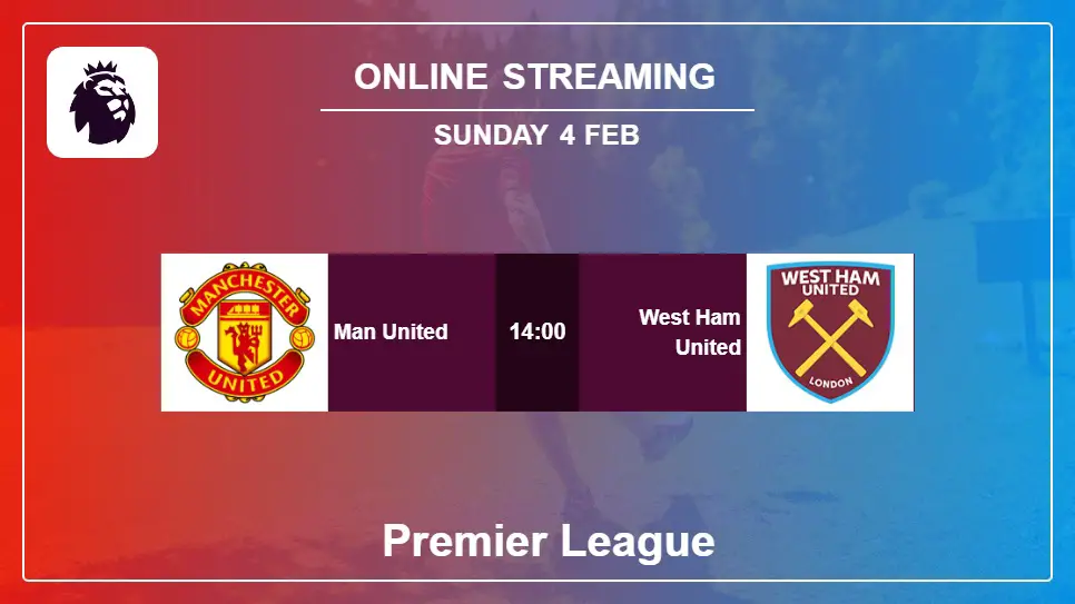 Manchester-United-vs-West-Ham-United online streaming info 2024-02-04 matche