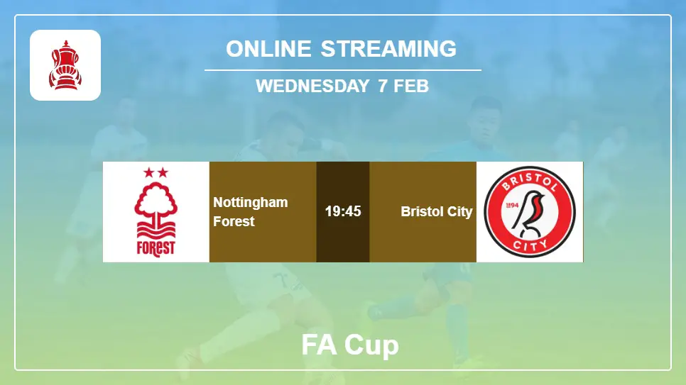Nottingham-Forest-vs-Bristol-City online streaming info 2024-02-07 matche