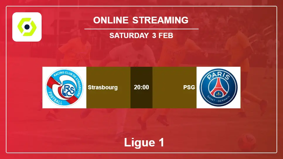 Strasbourg-vs-Paris-Saint-Germain online streaming info 2024-02-03 matche